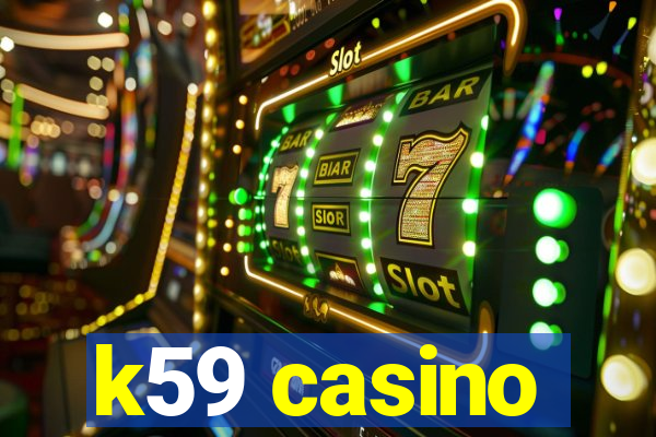 k59 casino